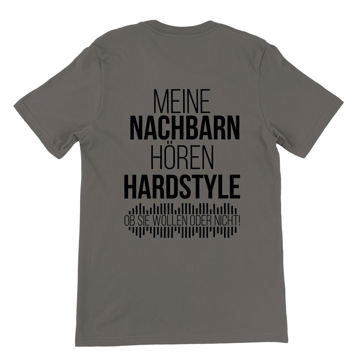 Meine Nachbarn hören Hardstyle - Premium Männer / Unisex T-Shirt mit Rundhalsausschnitt